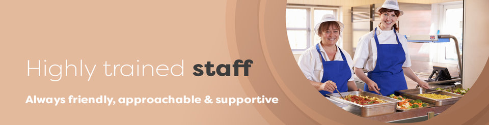 Text reads: Highly trainined staff, always friendly, helpful, approachable and supportive