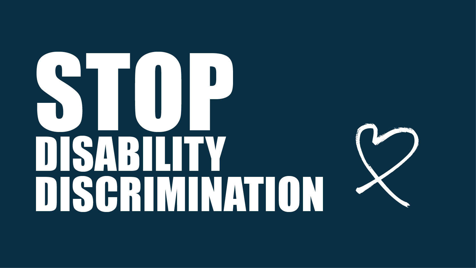 White bold capitalised text on a dark background reads STOP DISABILITY DISCRIMINATION - with a white heart/cross logo