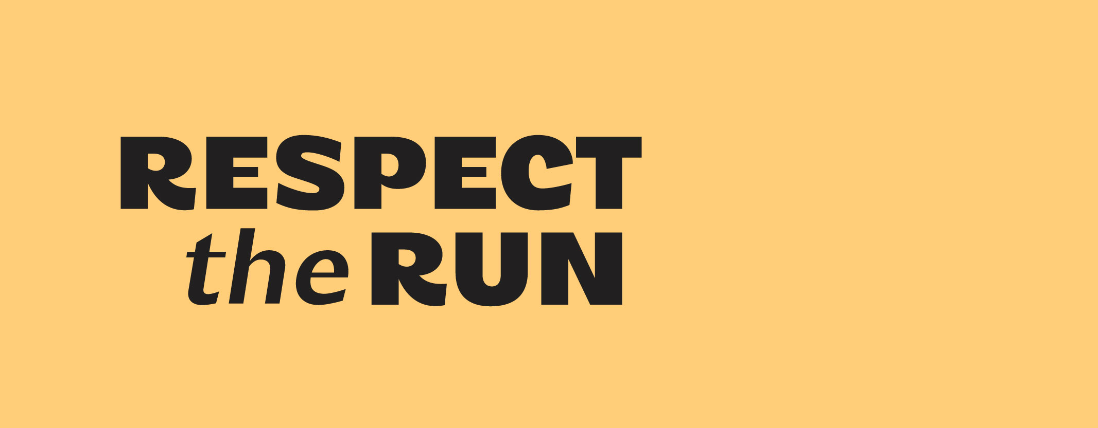 respect the run